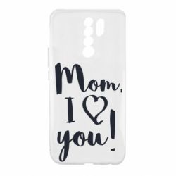 Чехол для Xiaomi Redmi 9 Mom, I love you - PrintSalon