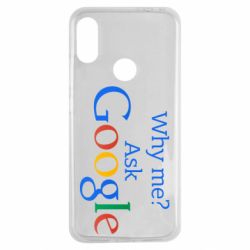Чохол для Xiaomi Redmi Note 7 Why me? Ask Google - PrintSalon