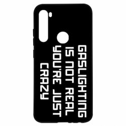 Чехол для Xiaomi Redmi Note 8 Gaslighting is not real - PrintSalon