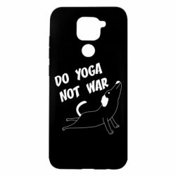Чехол для Xiaomi Redmi Note 9/Redmi 10X Do yoga not war - PrintSalon