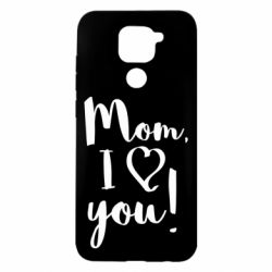 Чехол для Xiaomi Redmi Note 9/Redmi 10X Mom, I love you - PrintSalon