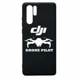 Чехол для Huawei P30 Pro Dji Drone Pilote - PrintSalon