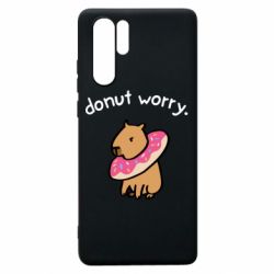 Чехол для Huawei P30 Pro Donut Worry - PrintSalon