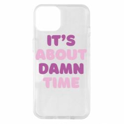 Чехол для iPhone 14 It's About Damn Time - PrintSalon