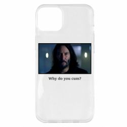 Чехол для iPhone 14 Plus Why do you cum? - PrintSalon