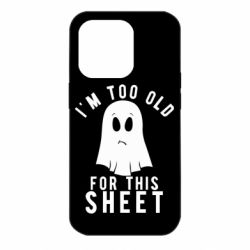 Чохол для iPhone 14 Pro I'm too old for this sheet - PrintSalon