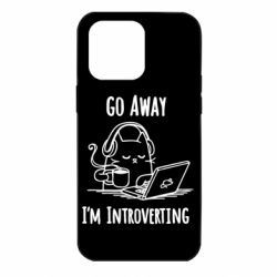 Чехол для iPhone 14 Pro Max Go away i'm introverting - PrintSalon