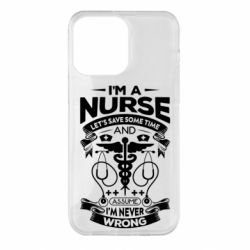 Чехол для iPhone 14 Pro Max Nurse I'm Never Wrong - PrintSalon