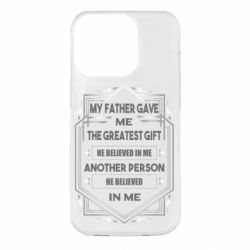 Чехол для iPhone 14 Pro My father gave the greatest - PrintSalon