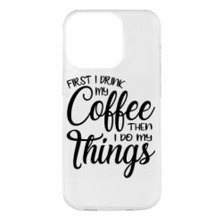 Чехол для iPhone 14 Pro Сначала кофе потом дела - PrintSalon