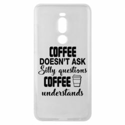 Чехол для Meizu Note 8 Coffee doesn't ask silly questions Coffee understands