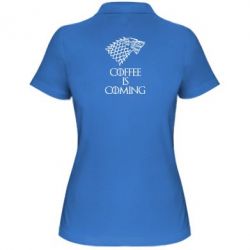 Женское поло Coffee is coming - PrintSalon