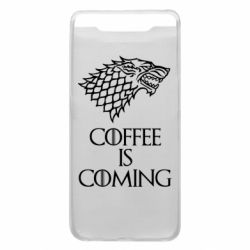 Чехол для Samsung A80 Coffee is coming - PrintSalon