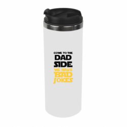 Термокружка Come to the dad side, we have bad jokes - PrintSalon