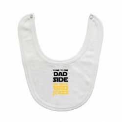 Слюнявчик  Come to the dad side, we have bad jokes - PrintSalon