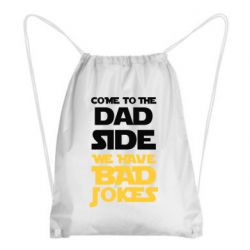 Рюкзак-мешок Come to the dad side, we have bad jokes - PrintSalon