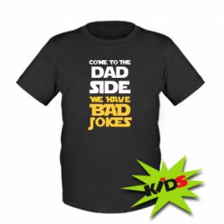 Детская футболка Come to the dad side, we have bad jokes - PrintSalon