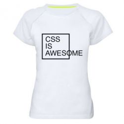 Женская футболка для спорта CSS is awesome - PrintSalon