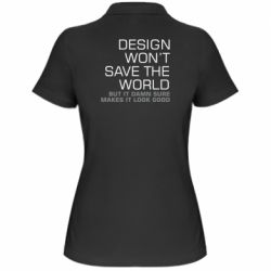 Женское поло Design won't save the world - PrintSalon