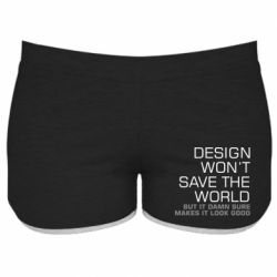 Женские шорты Design won't save the world - PrintSalon