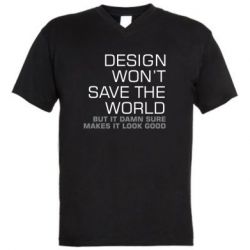 Мужская футболка  с V-образным вырезом Design won't save the world - PrintSalon