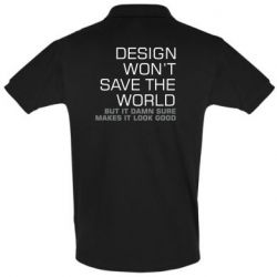 Мужское поло Design won't save the world - PrintSalon