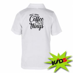 Детское поло Сначала кофе потом дела - PrintSalon