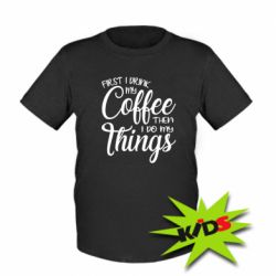 Детская футболка Сначала кофе потом дела - PrintSalon