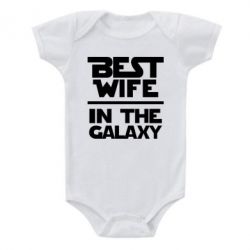 Детский бодик Best wife in the Galaxy - PrintSalon