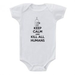 Дитячий бодік KEEP CALM and KILL ALL HUMANS - PrintSalon