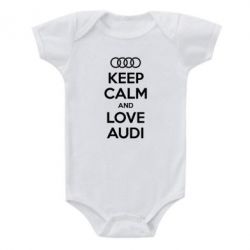 Детский бодик Keep Calm and Love Audi - PrintSalon