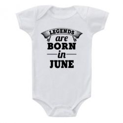 Детский бодик Legends are born in June - PrintSalon