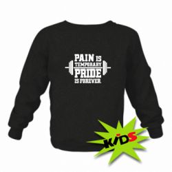 Детский свитшот Pain is temporary pride is forever - PrintSalon