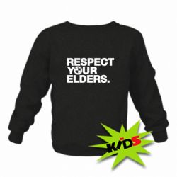 Дитячий світшот Respect your elders. - PrintSalon