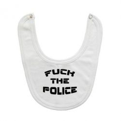 Слюнявчик  Fuck The Police К черту полицию - PrintSalon