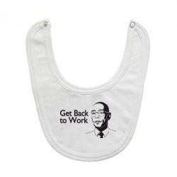 Слюнявчик  Get Back To Work - PrintSalon