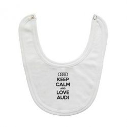 Слюнявчик  Keep Calm and Love Audi - PrintSalon
