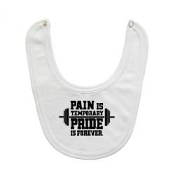 Слюнявчик  Pain is temporary pride is forever - PrintSalon