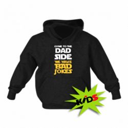 Детское худи Come to the dad side, we have bad jokes - PrintSalon