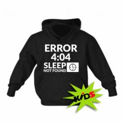 Детское худи Error 4:04 sleep not found - PrintSalon