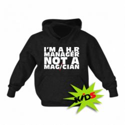 Детское худи I'm a h.r. manager not a magician - PrintSalon