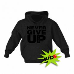 Детское худи Never give up 1 - PrintSalon