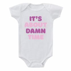 Детский бодик It's About Damn Time - PrintSalon