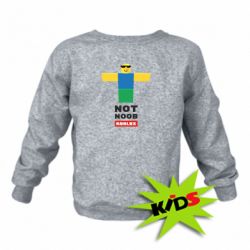 Детский свитшот Roblox Not Noob - PrintSalon