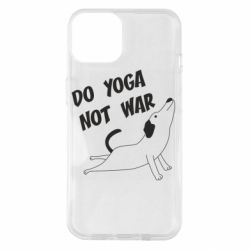 Чехол для iPhone 14 Do yoga not war