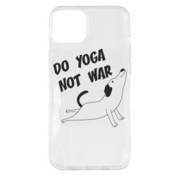 Чохол для iPhone 14 Plus Do yoga not war