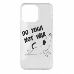 Чохол для iPhone 14 Pro Max Do yoga not war