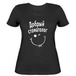 Женская футболка Добрый стоматолог - PrintSalon