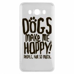 Чохол для Samsung J7 2016 Dogs make me happy! People, not so much - PrintSalon