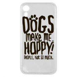 Чохол для iPhone XR Dogs make me happy! People, not so much - PrintSalon
